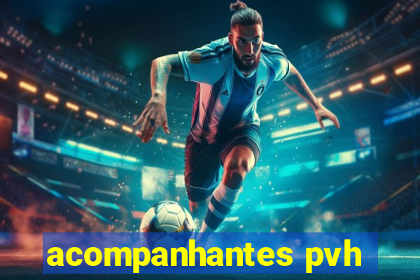 acompanhantes pvh